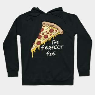 The Perfect Pizza Pie Slice Hoodie